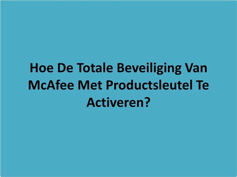 mcafee activeren met code.